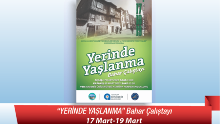 “Yerinde Yaşlanma” Bahar Çalıştayı