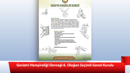 Geriatri Hemşireliği Derneği 6. Olağan Seçimli Genel Kurulu